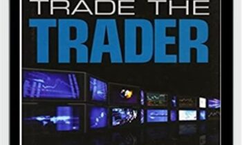 Trade the Trader Know Your Competition and Find Your Edge for Profitable Trading – Quint Tatro