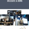 Delegate & Done