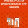 Rapid Web Application Development using Yii 2 PHP Framework - Karthikeyan Alagarswamy