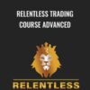 Relentless Trading Course Advanced – Rayn Relentless