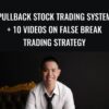 Pullback Stock Trading System + 10 videos on False Break Trading Strategy – Rayner Teo