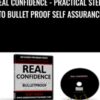 Real Confidence - Practical Steps To Bullet Proof self assurance - Scot McKay