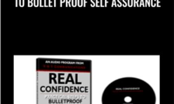 Real Confidence - Practical Steps To Bullet Proof self assurance - Scot McKay