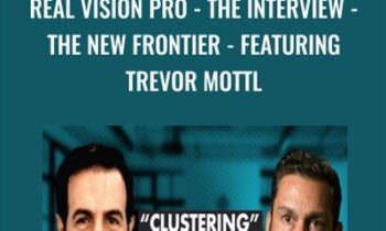 Real Vision Pro - The Interview - The New Frontier - Featuring Trevor Mottl