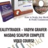Vadym Graifer – Nasdaq Scalper Complete Video Course – RealityTrader