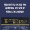 Resonating Riches: The Quantum Science of Attracting Wealth - Dov Baron