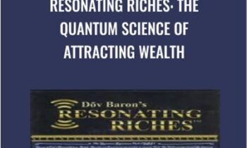Resonating Riches: The Quantum Science of Attracting Wealth - Dov Baron