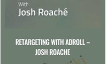 Retargeting with Adroll – Josh Roache