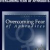 Overcoming Fear of Aphrodites - Rion Williams