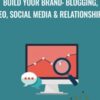 Build Your Brand: Blogging, SEO, Social Media & Relationships - Rob Cubbon