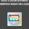 Create A Custom Responsive WordPress Website For A Client - Rob Cubbon