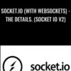 Socket.IO (with websockets) - the details. (socket io v2) - Robert Bunch