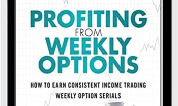 Profiting from Weekly Options How to Earn Consistent Income Trading Weekly Option Serials 2015 – Robert J. Seifert