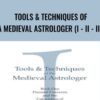 Tools & Techniques of a Medieval Astrologer (I - II - III) - Robert Zoller