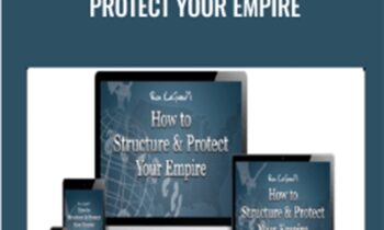 How To Structure And Protect Your Empire