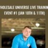 Wholesale Universe Live Training Event #1 (Jan 10th & 11th) – Ryan Nichols