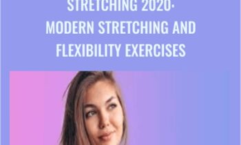 STRETCHING 2020: Modern Stretching and Flexibility Exercises