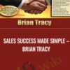 Sales Success Made Simple – Brian Tracy