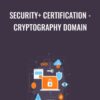 Security+ Certification - Cryptography Domain - Chad Russell