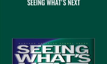 Seeing What's Next - Clayton Christensen