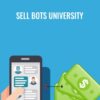 Sell Bots University - Crystal Clear