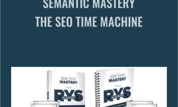 Semantic Mastery – The SEO Time Machine – RYS Academy