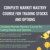 Complete Market Mastery Course for Trading Stocks and Options – Serge Berger