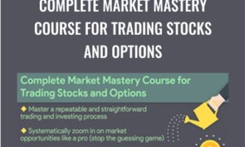 Complete Market Mastery Course for Trading Stocks and Options – Serge Berger