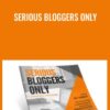 Serious Bloggers Only - Jon Morrow