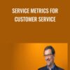 Service Metrics for Customer Service - Brad Cleveland