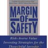 Margin of Safety: Risk-Averse Value Investing Strategies for the Thoughtful Investor – Seth A. Klarman