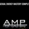 Sexual Energy Mastery Complete  - AMP