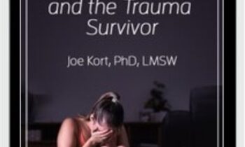 Sexual Health and the Trauma Survivor - Joe Kort