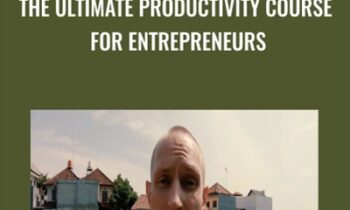 ​The Ultimate Productivity Course for Entrepreneurs - Shane Melaugh