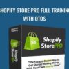 Shopify Store Pro Full Training with OTOS - Matt Stefanik & Nick Fielding