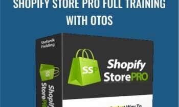Shopify Store Pro Full Training with OTOS - Matt Stefanik & Nick Fielding