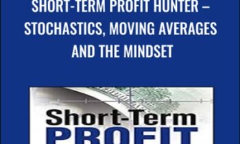 Short-Term Profit Hunter – Stochastics, Moving Averages and the Mindset - Jea Yu