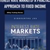 Interest Rate Markets: A Practical Approach to Fixed Income - Siddhartha Jha