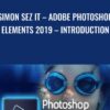 Simon Sez IT – Adobe Photoshop Elements 2019 – Introduction