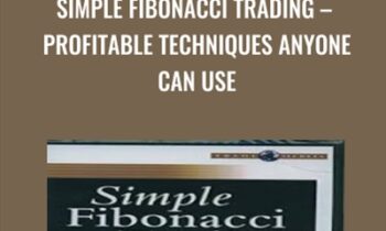 Simple Fibonacci Trading – Profitable Techniques Anyone Can Use - Michael Jardine