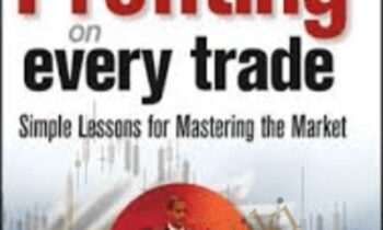 strategies for Profiting on Every Trade: Simple Lessons for Mastering the Market