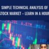 Simple Technical Analysis of Stock Market – Learn in a Hour