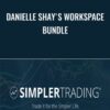 Danielle Shay's Workspace Bundle – Simpler Trading