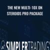 The New Multi-10x on Steroids Pro Package - Simpler Trading