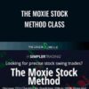 The Moxie Stock Method Class – Simpler Trading