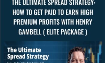The Ultimate Spread Strategy: How to Get Paid to Earn High Premium Profits With Henry Gambell ( ELITE PACKAGE ) – Simpler Trading