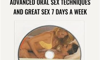 Advanced Oral Sex Techniques and Great Sex 7 Days a Week - Sinclair Institute