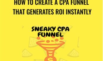 How To Create A CPA Funnel That Generates ROI Instantly – Sneaky Cpa Funnel