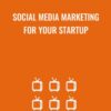 Social Media Marketing for Your Startup - Doru Catana