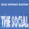 Social Supremacy Blueprint  - Greg Greenway